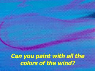 Paint with all the colours of the wind